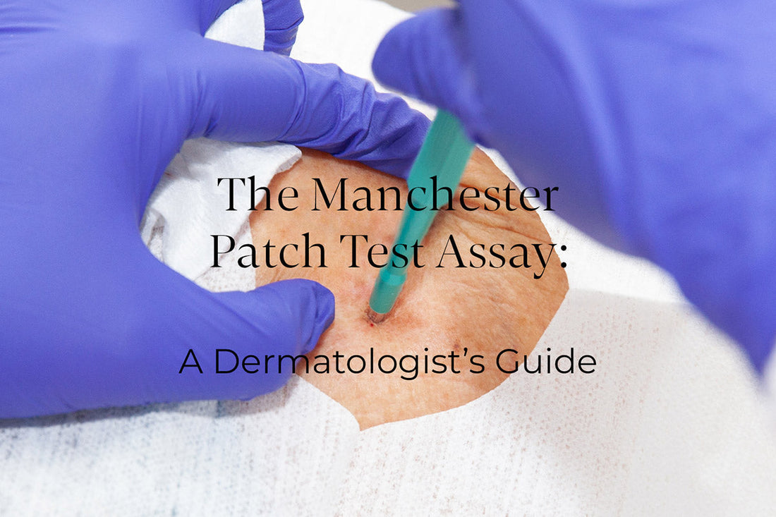 The Manchester Patch Test Assay: A Dermatologist’s Guide