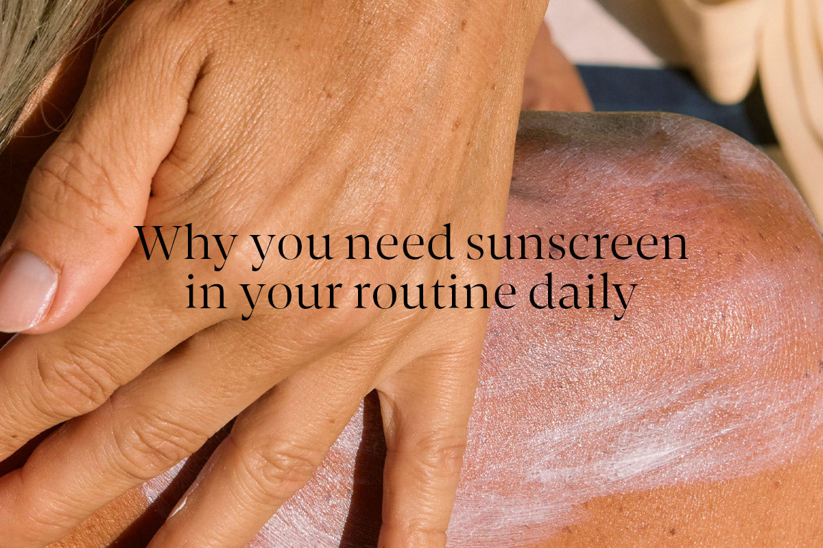 Why you need sunscreen in your routine daily