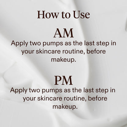 Instructional graphic with the heading 'How to Use' and text showing AM and PM skincare application: apply two pumps as the last step in your skincare routine before makeup, on a soft white background.